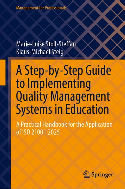 Management for Professionals A Step-By-Step Guide to Implementing Quality Management Systems in Education: A Practical Handbook for the Application o, (Hardcover)