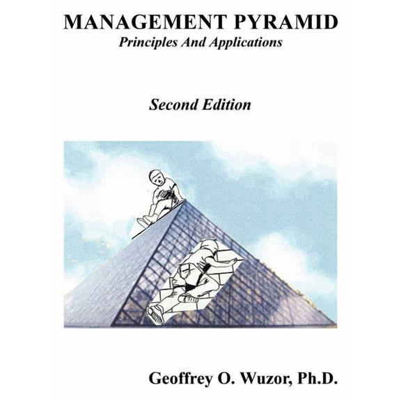 Management Pyramid: Principles and Applications, Second Edition, (Paperback)