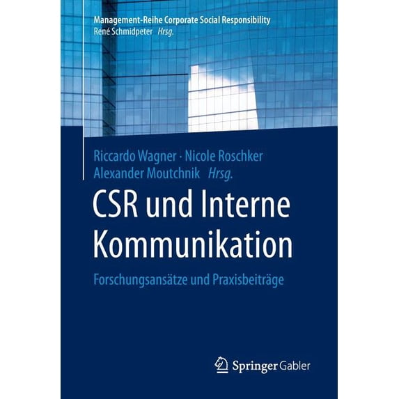 Management-Reihe Corporate Social Respon Csr Und Interne Kommunikation: Forschungsansätze Und Praxisbeiträge, (Paperback)