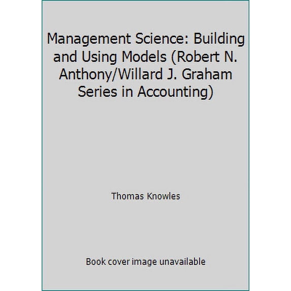 Pre-Owned Management Science: Building and Using Models (Hardcover) 025605682X 9780256056822