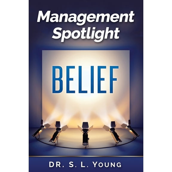 Management Spotlight: Belief (Paperback)