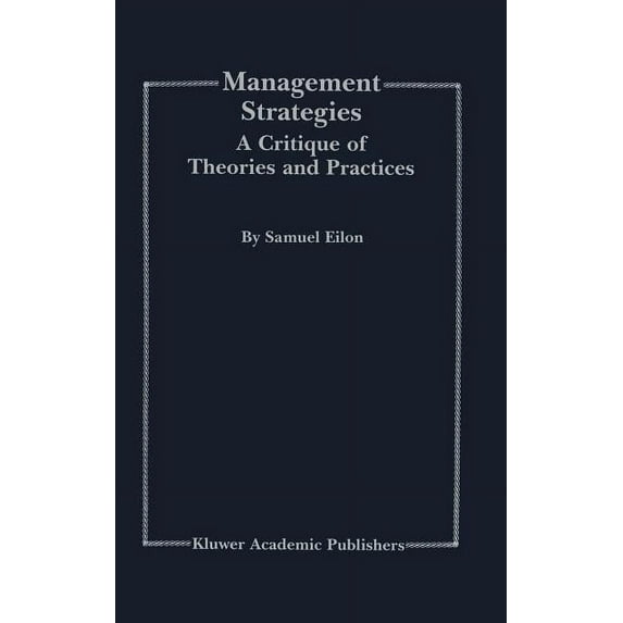 Management Strategies: A Critique of Theories and Practices, (Hardcover)