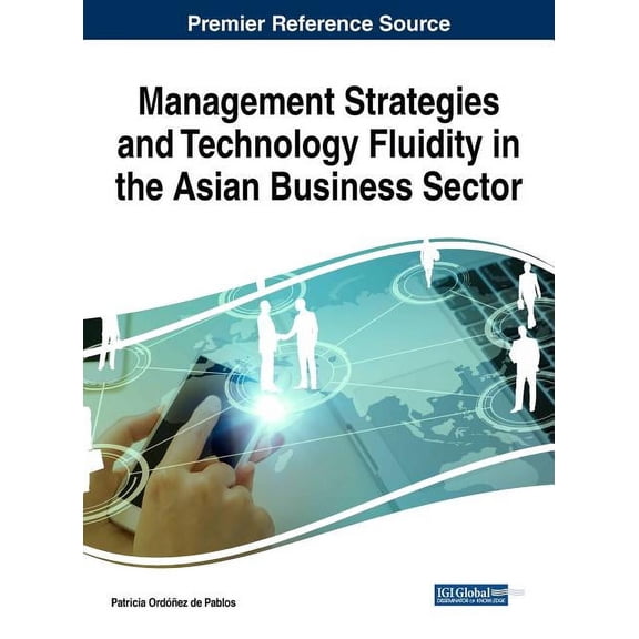 Management Strategies and Technology Fluidity in the Asian Business Sector (Hardcover)