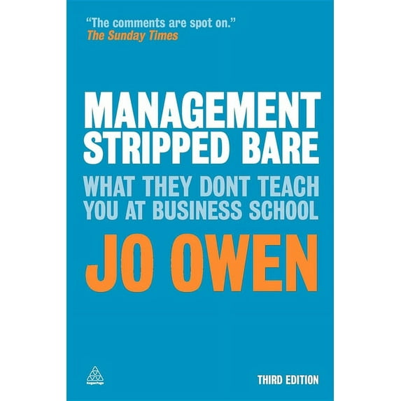 Management Stripped Bare: What They Don't Teach You at Business School, (Paperback)