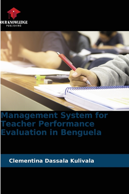 Management System for Teacher Performance Evaluation in Benguela, (Paperback)