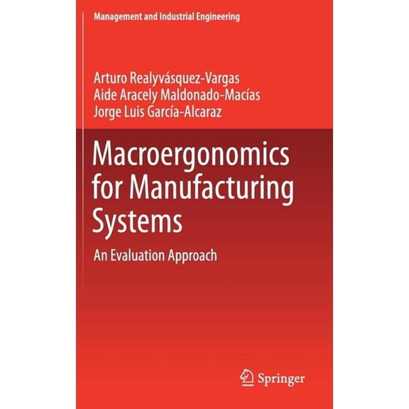 Management and Industrial Engineering Macroergonomics for Manufacturing Systems: An Evaluation Approach, (Hardcover)