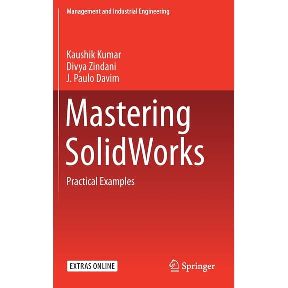 Management and Industrial Engineering Mastering Solidworks: Practical Examples, (Hardcover)