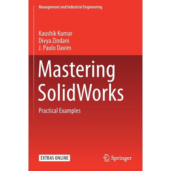 Management and Industrial Engineering Mastering Solidworks: Practical Examples, (Paperback)