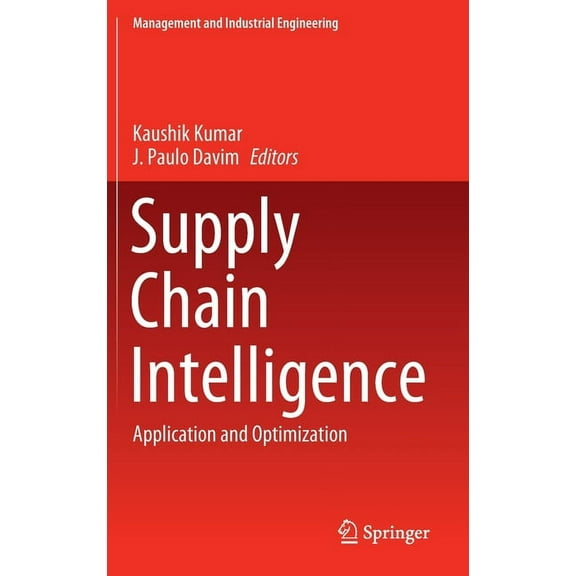 Management and Industrial Engineering Supply Chain Intelligence: Application and Optimization, (Hardcover)