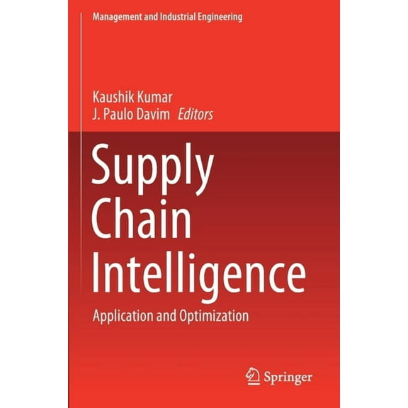 Management and Industrial Engineering Supply Chain Intelligence: Application and Optimization, (Paperback)