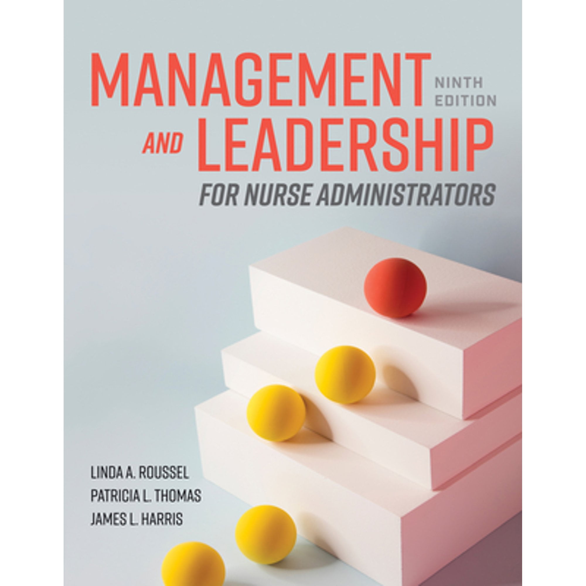 Pre-Owned Management and Leadership for Nurse Administrators (Paperback 9781284249286) by Linda A Roussel, Patricia L Thomas, James L Harris