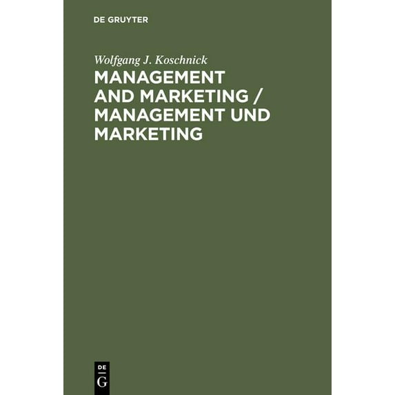 Management and Marketing / Management Und Marketing: Encyclopedic Dictionary. English-German / (Hardcover) by Wolfgang J Koschnick