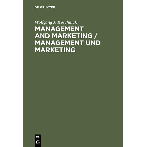 Management and Marketing / Management Und Marketing: Encyclopedic Dictionary. English-German / (Hardcover) by Wolfgang J Koschnick
