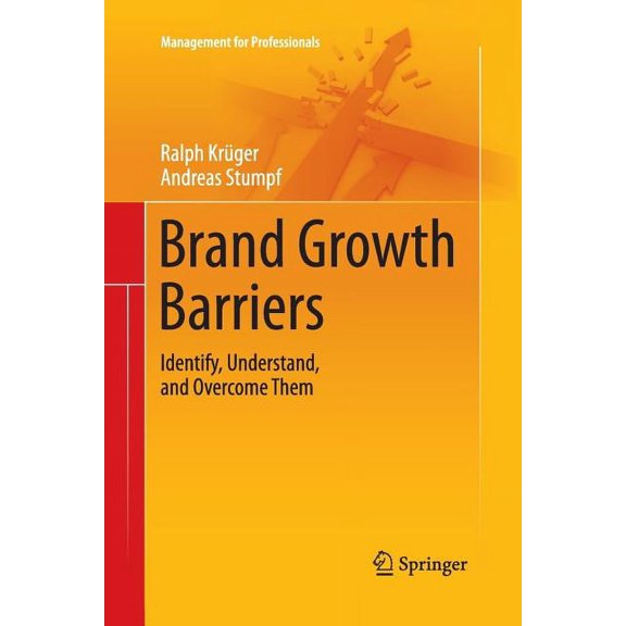 Management for Professionals Brand Growth Barriers: Identify, Understand, and Overcome Them, (Paperback)