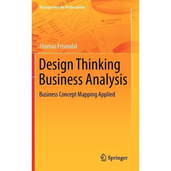 Management for Professionals Design Thinking Business Analysis: Business Concept Mapping Applied, (Hardcover)
