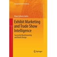 thumbnail image 1 of Management for Professionals Exhibit Marketing and Trade Show Intelligence: Successful Boothmanship and Booth Design, (Paperback), 1 of 1