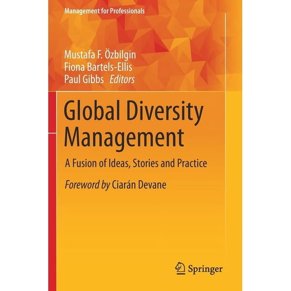 Management for Professionals Global Diversity Management: A Fusion of Ideas, Stories and Practice, (Paperback)