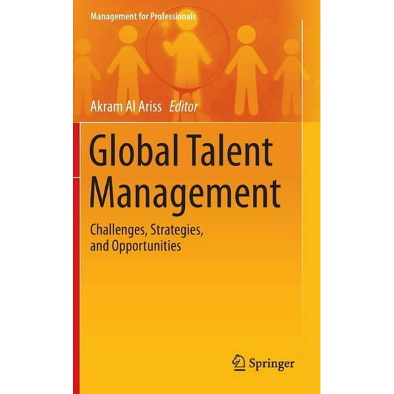 Management for Professionals Global Talent Management: Challenges, Strategies, and Opportunities, (Hardcover)