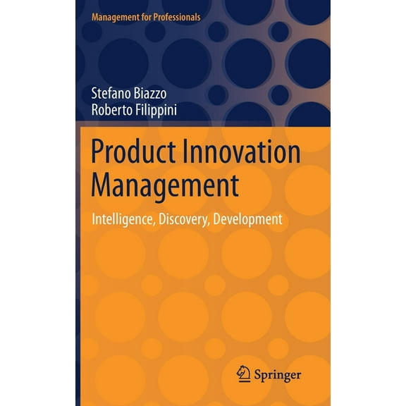 Management for Professionals Product Innovation Management: Intelligence, Discovery, Development, (Hardcover)