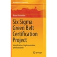 thumbnail image 1 of Management for Professionals Six SIGMA Green Belt Certification Project: Identification, Implementation and Evaluation, (Hardcover), 1 of 1