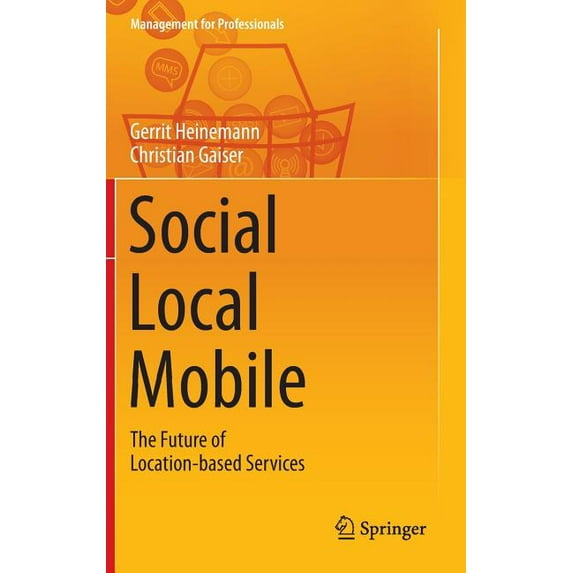 Management for Professionals Social - Local - Mobile: The Future of Location-Based Services, (Hardcover)