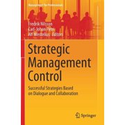 Management for Professionals Strategic Management Control Successful Strategies Based on Dialogue and Collaboration, Paperback