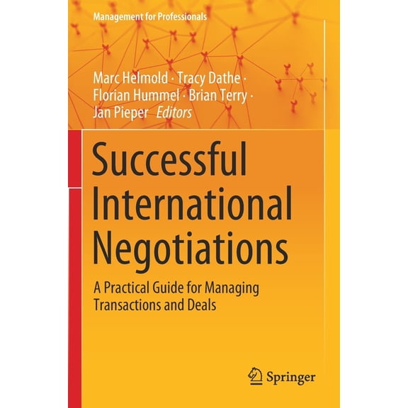 Management for Professionals Successful International Negotiations: A Practical Guide for Managing Transactions and Deals, (Paperback)