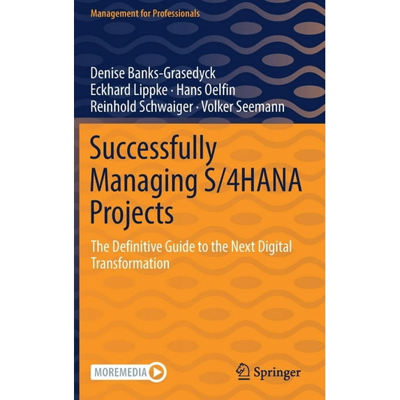 Management for Professionals Successfully Managing S/4hana Projects: The Definitive Guide to the Next Digital Transformation, (Hardcover)