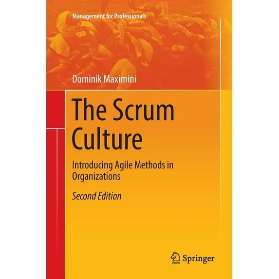 Management for Professionals The Scrum Culture: Introducing Agile Methods in Organizations, (Paperback)