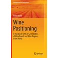 thumbnail image 1 of Management for Professionals Wine Positioning: A Handbook with 30 Case Studies of Wine Brands and Wine Regions in the World, (Hardcover), 1 of 1