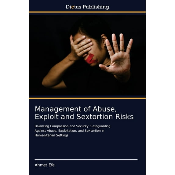 Management of Abuse, Exploit and Sextortion Risks, (Paperback)