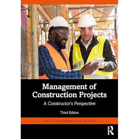 Pre-Owned Management of Construction Projects: A Constructor's Perspective (Paperback) by John Schaufelberger, Len Holm