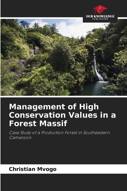 Management of High Conservation Values in a Forest Massif, (Paperback ...