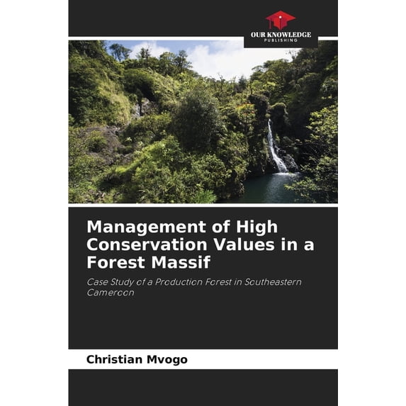 Promoting Conservation Values Management of High Conservation Values in a Forest Massif, (Paperback ...