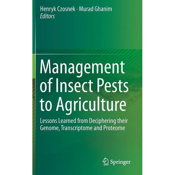 Management of Insect Pests to Agriculture: Lessons Learned from Deciphering Their Genome, Transcriptome and Proteome, (Hardcover)