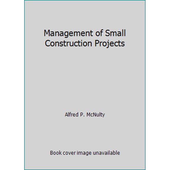 Pre-Owned Management of Small Construction Projects (Hardcover) 0070456852 9780070456853