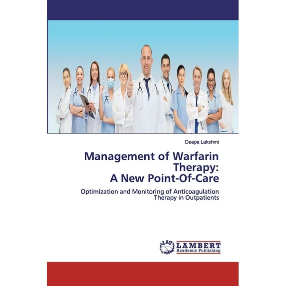 Management of Warfarin Therapy: A New Point-Of-Care (Paperback)