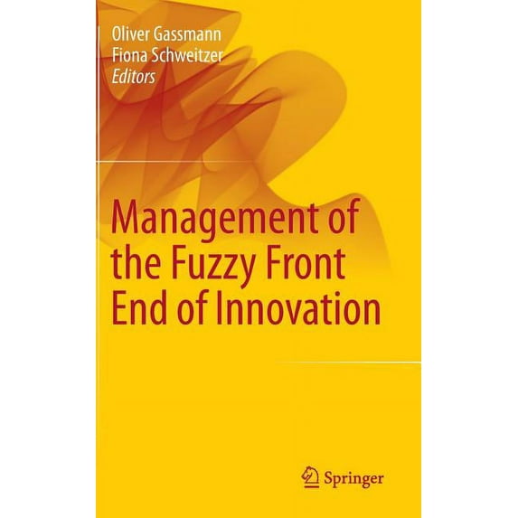 Management of the Fuzzy Front End of Innovation, (Hardcover)