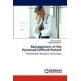 thumbnail image 1 of Management of the Perceived Difficult Patient (Paperback), 1 of 1
