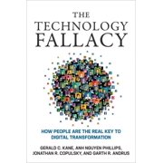 Management on the Cutting Edge The Technology Fallacy How People Are the Real Key to Digital Transformation Hardcover