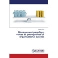 thumbnail image 1 of Management paradigm values as prerequisites of organisational success (Paperback), 1 of 1