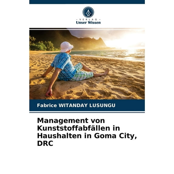 Management von Kunststoffabfällen in Haushalten in Goma City, DRC (Paperback)
