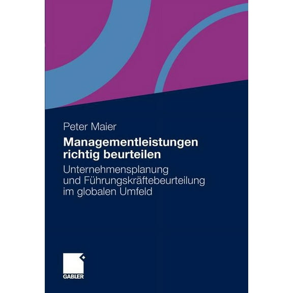 Managementleistungen Richtig Beurteilen: Unternehmensplanung Und Fhrungskrftebeurteilung Im Globalen Umfeld, (Paperback)
