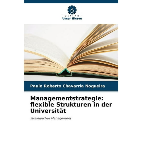 Managementstrategie: flexible Strukturen in der Universität (Paperback)