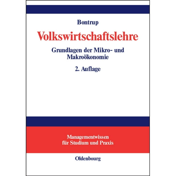 Managementwissen Für Studium Und Praxis Volkswirtschaftslehre: Grundlagen Der Mikro- Und Makroökonomie, (Hardcover)