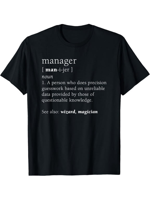Manager Definition Funny Cute Business Promotion Gift T-ShirtMen and women, Black T-shirt, size: Extra large S-4XL