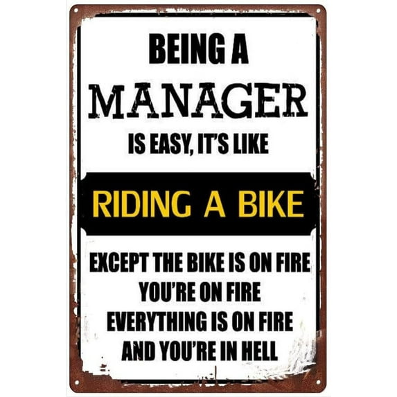 Being A Manager Is Easy It'S Like Riding Bike Metal Wall Plaque Sign Vintage Poster Tin Weatherproof Outdoor Indoor Decor (Aluminum) Size: 8 x 12 inch