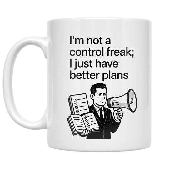 Manager Humor Quotes - Control Freak Enthusiast - 11 oz Ceramic Coffee Mug