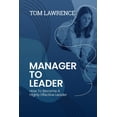 thumbnail image 1 of Manager To Leader: How To Become A Highly Effective Leader, (Paperback), 1 of 1