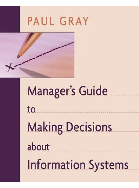 Pre-Owned Manager's Guide to Making Decisions about Information Systems (Hardcover) 0471263591 9780471263593